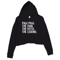Paw Paw The Man The Myth The Legend Funny Cool Pawpaw Crop Fleece Hoodie
