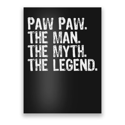 Paw Paw The Man The Myth The Legend Funny Cool Pawpaw Poster