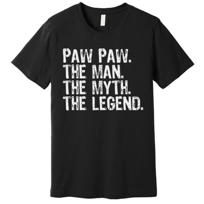 Paw Paw The Man The Myth The Legend Funny Cool Pawpaw Premium T-Shirt