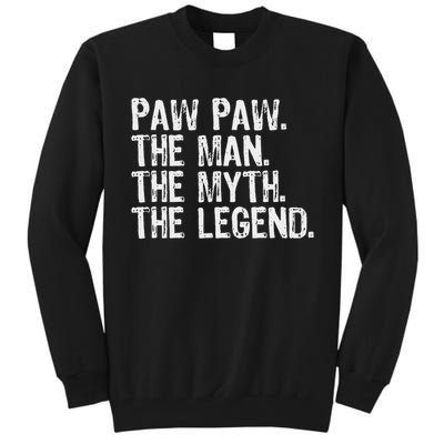 Paw Paw The Man The Myth The Legend Funny Cool Pawpaw Tall Sweatshirt