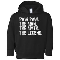Paw Paw The Man The Myth The Legend Funny Cool Pawpaw Toddler Hoodie