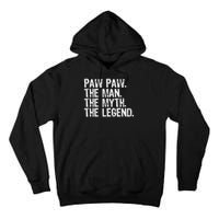 Paw Paw The Man The Myth The Legend Funny Cool Pawpaw Tall Hoodie