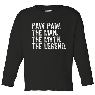 Paw Paw The Man The Myth The Legend Funny Cool Pawpaw Toddler Long Sleeve Shirt