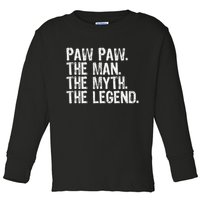 Paw Paw The Man The Myth The Legend Funny Cool Pawpaw Toddler Long Sleeve Shirt