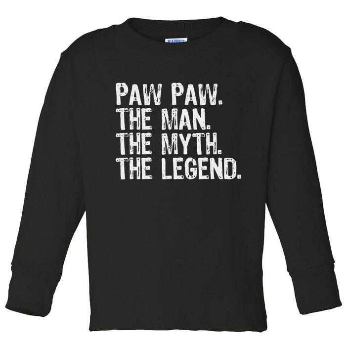 Paw Paw The Man The Myth The Legend Funny Cool Pawpaw Toddler Long Sleeve Shirt