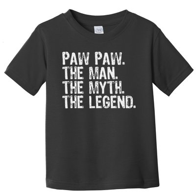 Paw Paw The Man The Myth The Legend Funny Cool Pawpaw Toddler T-Shirt