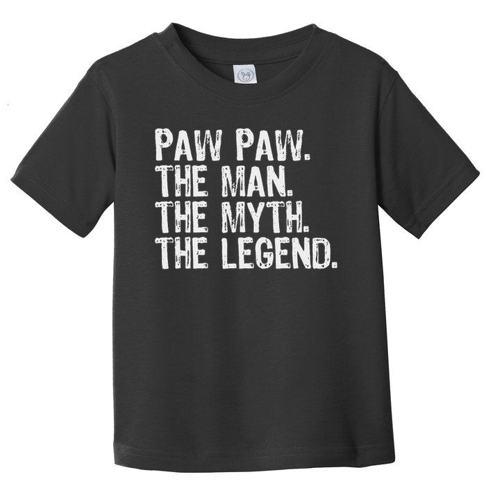 Paw Paw The Man The Myth The Legend Funny Cool Pawpaw Toddler T-Shirt