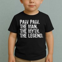 Paw Paw The Man The Myth The Legend Funny Cool Pawpaw Toddler T-Shirt