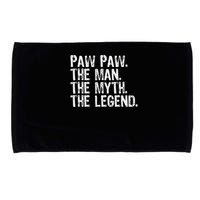 Paw Paw The Man The Myth The Legend Funny Cool Pawpaw Microfiber Hand Towel