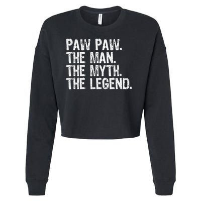 Paw Paw The Man The Myth The Legend Funny Cool Pawpaw Cropped Pullover Crew