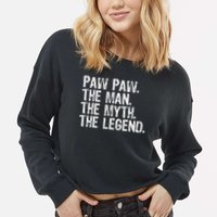 Paw Paw The Man The Myth The Legend Funny Cool Pawpaw Cropped Pullover Crew