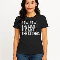 Paw Paw The Man The Myth The Legend Funny Cool Pawpaw Womens T-Shirt