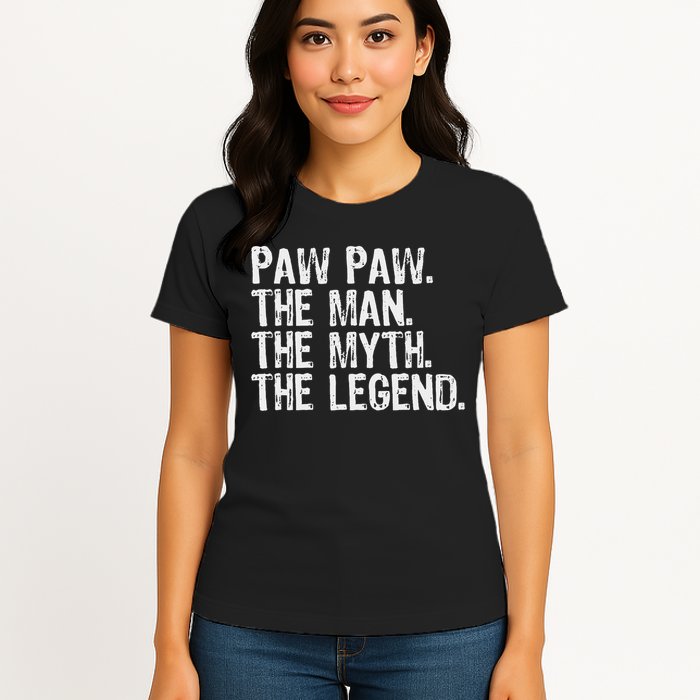 Paw Paw The Man The Myth The Legend Funny Cool Pawpaw Womens T-Shirt