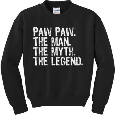Paw Paw The Man The Myth The Legend Funny Cool Pawpaw Kids Sweatshirt