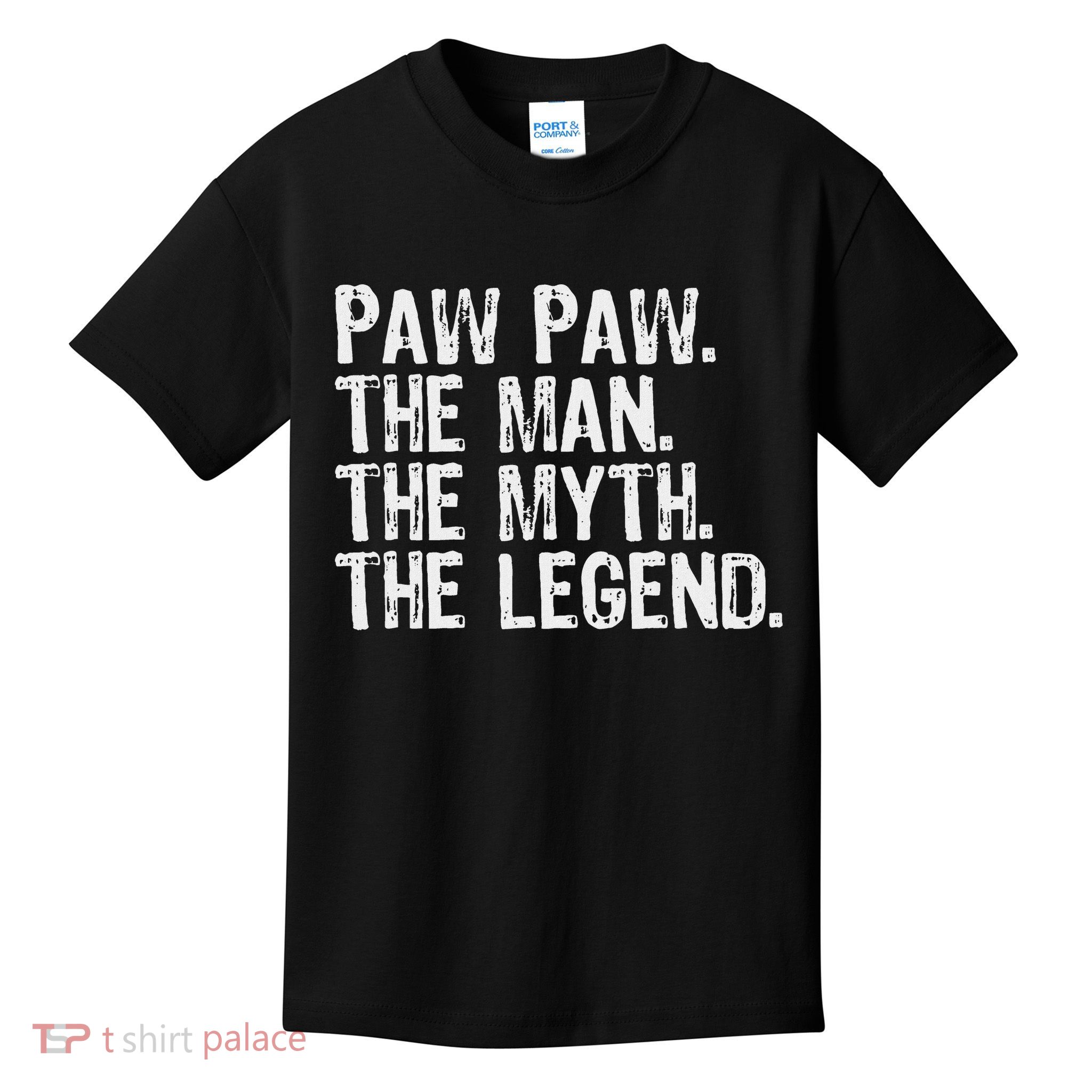 Paw Paw The Man The Myth The Legend Funny Cool Pawpaw Kids T-Shirt