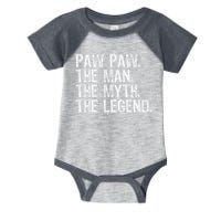 Paw Paw The Man The Myth The Legend Funny Cool Pawpaw Infant Baby Jersey Bodysuit