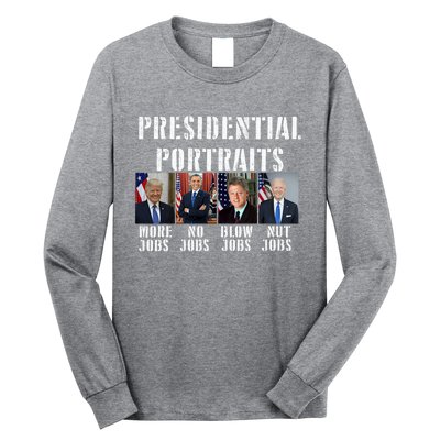 Presidential Portraits Trump More Jobs Obama No Jobs Bush Long Sleeve Shirt