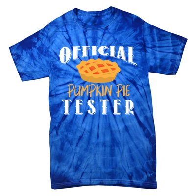 Pumpkin Pie Tester Funny Thanksgiving Cool Gift Tie-Dye T-Shirt