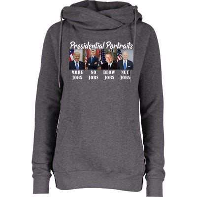 Presidential Portraits Trump More Jobs Biden Nut Jobs Womens Funnel Neck Pullover Hood