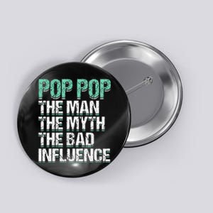 Pop Pop The The Myth Bad Influence Grandpa Button