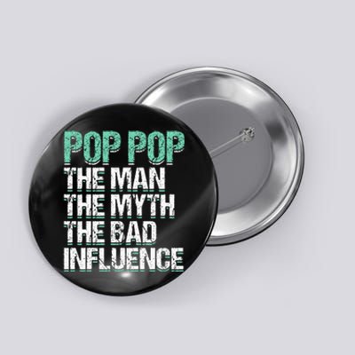 Pop Pop The The Myth Bad Influence Grandpa Button