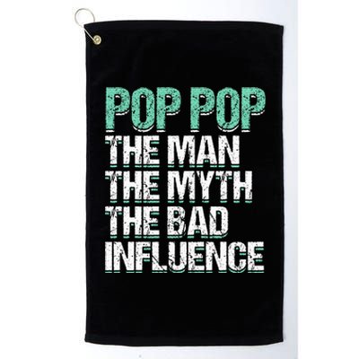 Pop Pop The The Myth Bad Influence Grandpa Platinum Collection Golf Towel