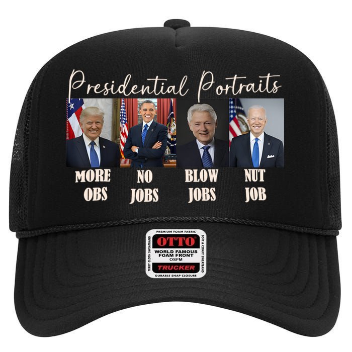 Presidential Portraits Trump More Jobs Obama No Jobs Bush High Crown Mesh Back Trucker Hat