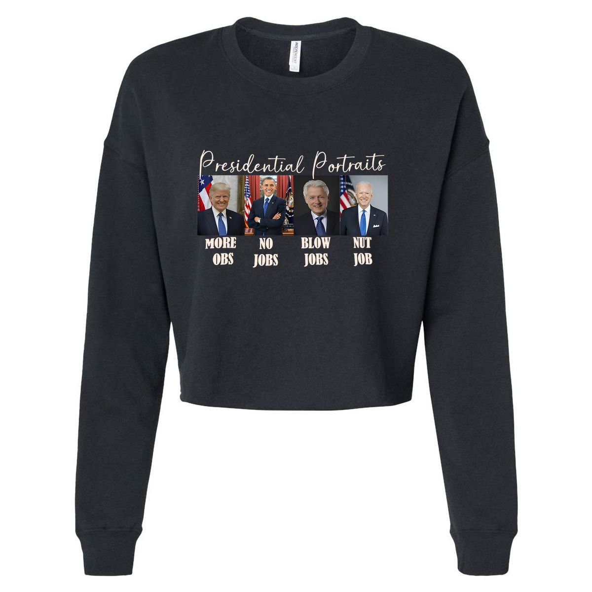 Presidential Portraits Trump More Jobs Obama No Jobs Bush Cropped Pullover Crew
