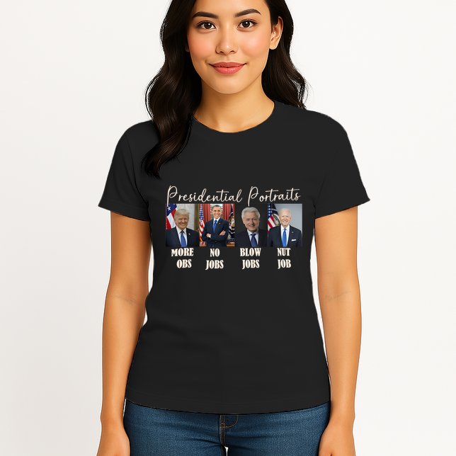 Presidential Portraits Trump More Jobs Obama No Jobs Bush Womens T-Shirt