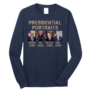 Presidential Portraits Trump More Jobs Funny Political Long Sleeve Shirt