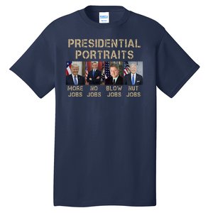 Presidential Portraits Trump More Jobs Funny Political Tall T-Shirt