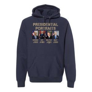 Presidential Portraits Trump More Jobs Funny Political Premium Hoodie