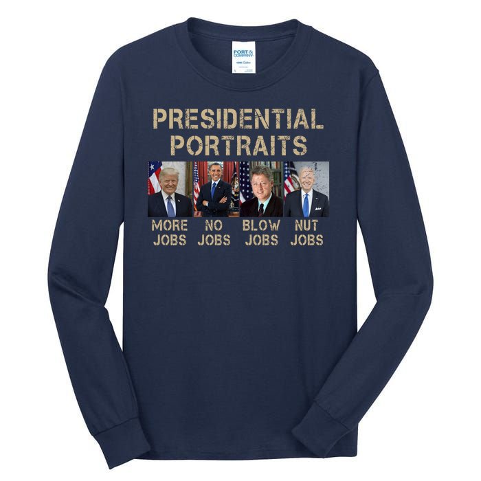 Presidential Portraits Trump More Jobs Funny Political Tall Long Sleeve T-Shirt