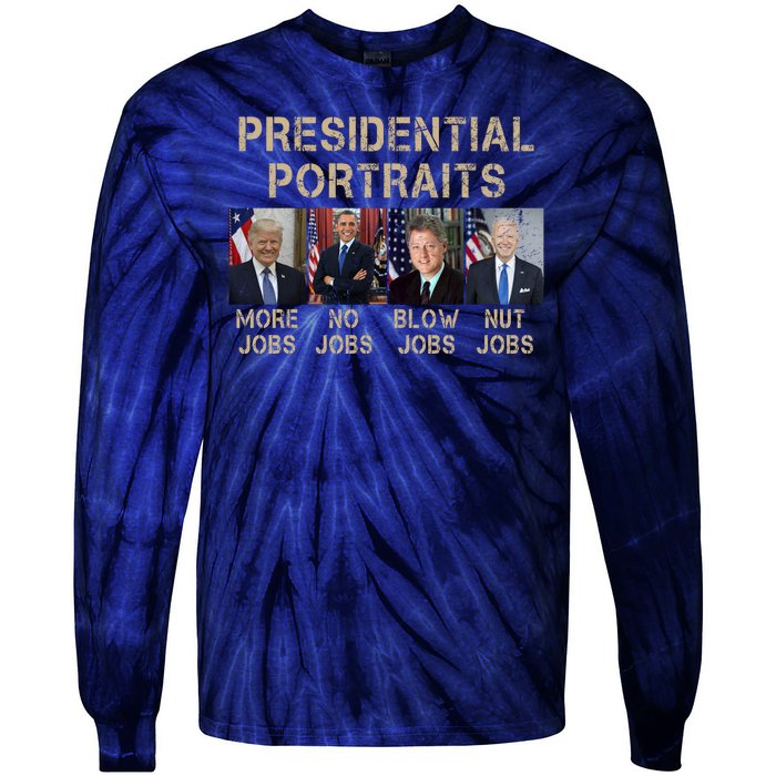 Presidential Portraits Trump More Jobs Funny Political Tie-Dye Long Sleeve Shirt