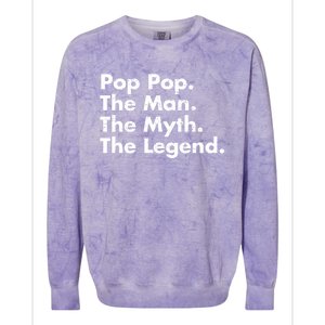 Pop Pop The The Myth The Legend Dad Grandpa Gift Colorblast Crewneck Sweatshirt