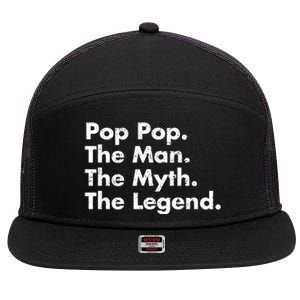 Pop Pop The The Myth The Legend Dad Grandpa Gift 7 Panel Mesh Trucker Snapback Hat