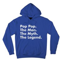 Pop Pop The The Myth The Legend Dad Grandpa Gift Hoodie