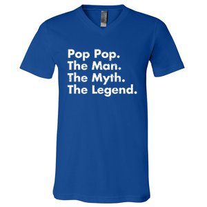 Pop Pop The The Myth The Legend Dad Grandpa Gift V-Neck T-Shirt