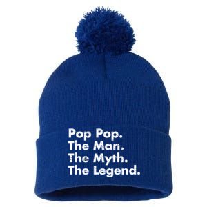 Pop Pop The The Myth The Legend Dad Grandpa Gift Pom Pom 12in Knit Beanie