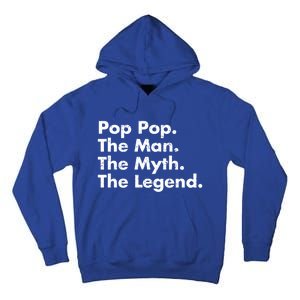 Pop Pop The The Myth The Legend Dad Grandpa Gift Tall Hoodie