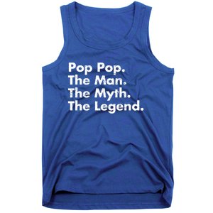 Pop Pop The The Myth The Legend Dad Grandpa Gift Tank Top