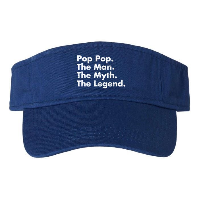 Pop Pop The The Myth The Legend Dad Grandpa Gift Valucap Bio-Washed Visor