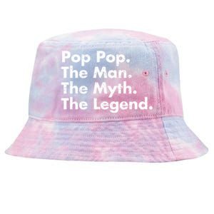 Pop Pop The The Myth The Legend Dad Grandpa Gift Tie-Dyed Bucket Hat