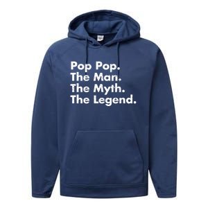 Pop Pop The The Myth The Legend Dad Grandpa Gift Performance Fleece Hoodie