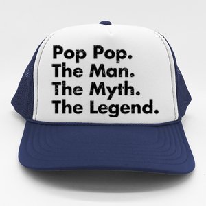 Pop Pop The The Myth The Legend Dad Grandpa Gift Trucker Hat