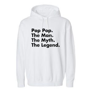 Pop Pop The The Myth The Legend Dad Grandpa Gift Garment-Dyed Fleece Hoodie