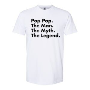 Pop Pop The The Myth The Legend Dad Grandpa Gift Softstyle CVC T-Shirt