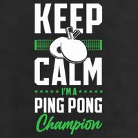 Ping Pong Table Tennis Keep Calm I'M A Ping Pong Champion Premium Tumbler