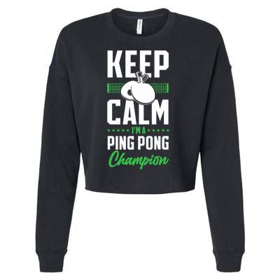 Ping Pong Table Tennis Keep Calm I'M A Ping Pong Champion Premium Cropped Pullover Crew