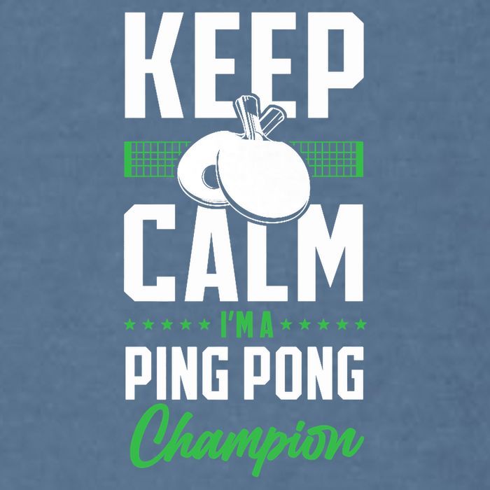 Ping Pong Table Tennis Keep Calm I'M A Ping Pong Champion Premium Garment-Dyed Sweatshirt